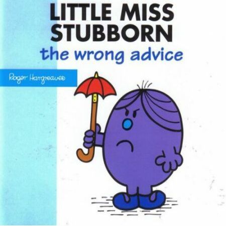 Little Miss Stubborn the Wrong Advice - By Roger Hargreaves