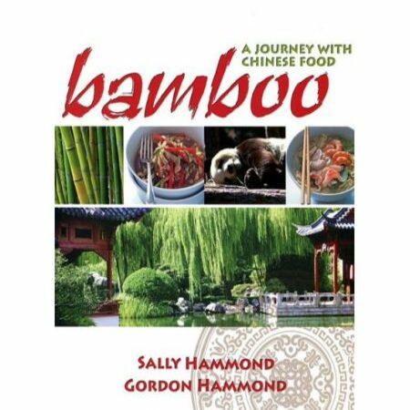Bamboo: A Journey with Chinese Food - By Sally Hammond