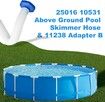 25016 Above Ground Swimming Pool Kit 11238 Adapter B and Skimmer Hose 10531 for Intex Deluxe Wall Mount Surface Skimmer