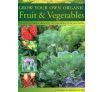 Grow your own Organic Fruit & Vegetables - By Christine Lavelle, Michael Lavelle