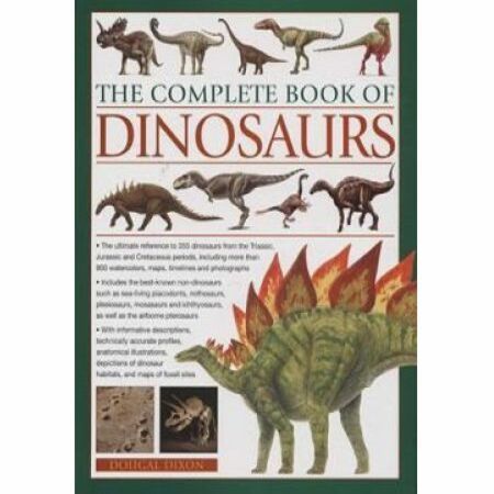 The Complete Book of Dinosaurs - By Dougal Dixon