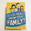 Do You Really Know Your Family? A Fun Family Game Filled with Conversation Starters and Challenges - Great for Kids, Teens and Adults