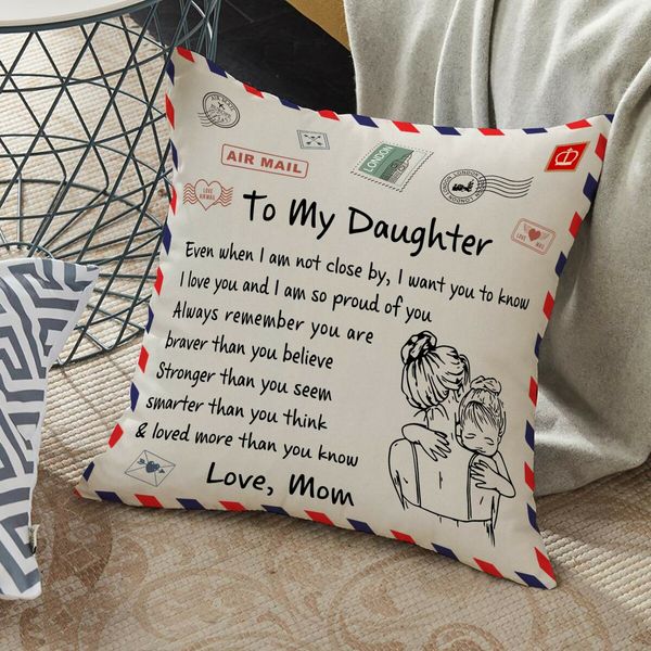 Mother's Gift To His Daughter Pillow Covers For Daughter, Envelope Decorative Square Throw Pillow Case For Holiday Birthday Gifts (For Daughter)