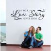 A TURE LOVE STORY NEVER ENDS Wall Stickers DIY Removable Art Wall Sticker Decor Mural Decal