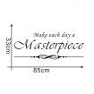 MAKE EACH DAY A MASTERPIECE Wall Stickers